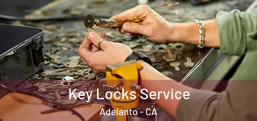  Key Locks Service Adelanto - CA