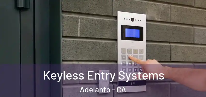 Keyless Entry Systems Adelanto - CA