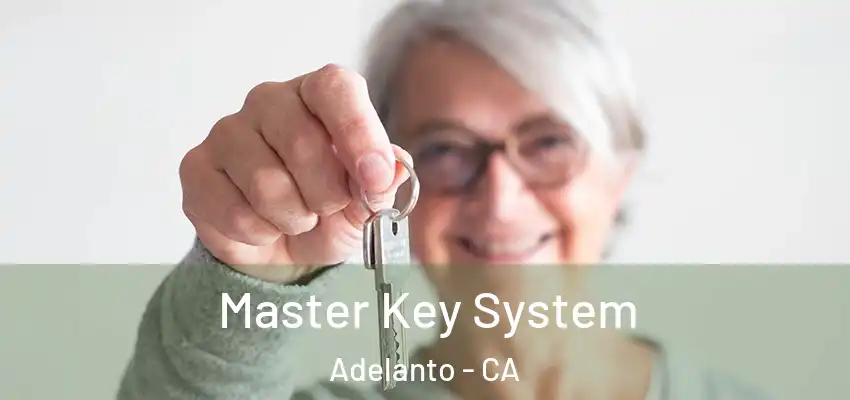  Master Key System Adelanto - CA