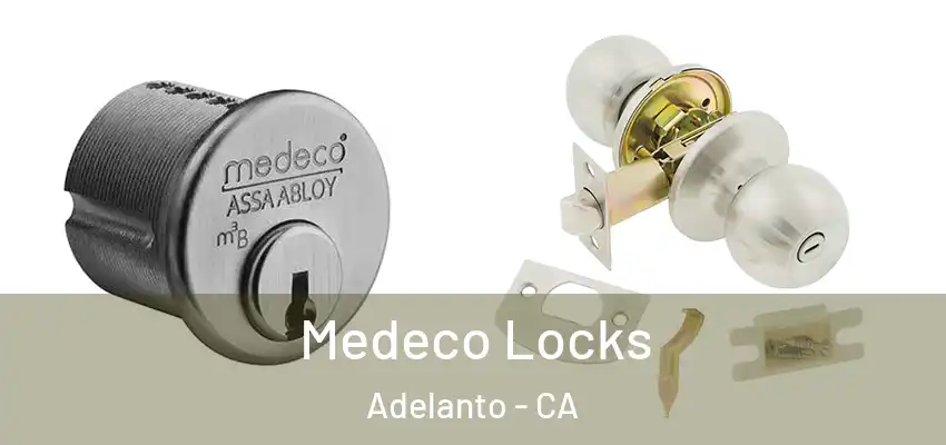  Medeco Locks Adelanto - CA