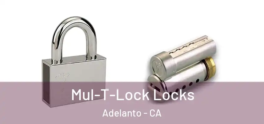  Mul-T-Lock Locks Adelanto - CA
