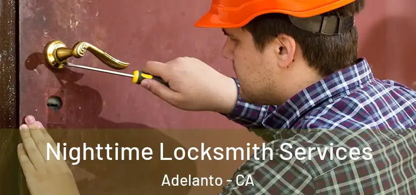  Nighttime Locksmith Services Adelanto - CA
