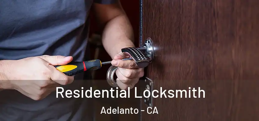  Residential Locksmith Adelanto - CA